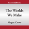 The Worlds We Make: The Fallen World Book 3