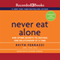 Never Eat Alone, Expanded and Updated: And the Other Secrets to Success, One Relationship at a Time