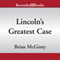 Lincoln's Greatest Case: The River, The Bridge, and The Making of America