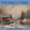 The Holly Tree: Three Branches