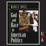 God and Race in American Politics: A Short History