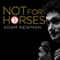 Not for Horses