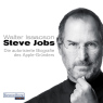 Steve Jobs. Die autorisierte Biografie des Apple-Grnders
