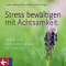 Stress bewltigen mit Achtsamkeit. MBSR- und Achtsamkeitsbungen fr jeden Tag