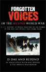 D-Day and Beyond: Forgotten Voices of the Second World War