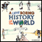 A Less Boring History of the World