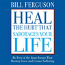 Heal the Hurt That Sabotages Your Life
