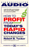 How to Profit from Today's Rapid Changes