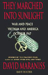 They Marched Into Sunlight: War and Peace, Vietnam and America, October 1967