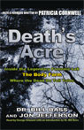 Death's Acre: Inside the Legendary Forensic Lab The Body Farm Where the Dead Do Tell Tales