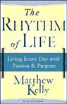 The Rhythm of Life: Living Every Day with Passion & Purpose