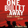One Bullet Away: The Making of Marine Officer