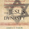 The Jesus Dynasty: A New Historical Investigation of Jesus, His Royal Family, and the Birth of Christianity