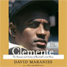 Clemente: The Passion and Grace of Baseball's Last Hero