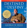 Destined for Destiny: The Unauthorized Autobiography of George W. Bush