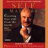 Self Matters: Creating Your Life from the Inside Out
