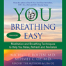 You: Breathing Easy: Meditation and Breathing Techniques to Relax, Refresh, and Revitalize