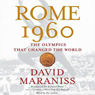 Rome 1960: The Olympics that Changed the World