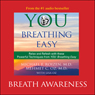 You: Breathing Easy: Breath Awareness