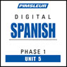 Spanish Phase 1, Unit 05: Learn to Speak and Understand Spanish with Pimsleur Language Programs