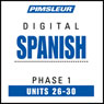 Spanish Phase 1, Unit 26-30: Learn to Speak and Understand Spanish with Pimsleur Language Programs