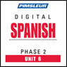 Spanish Phase 2, Unit 06: Learn to Speak and Understand Spanish with Pimsleur Language Programs