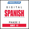 Spanish Phase 2, Unit 17: Learn to Speak and Understand Spanish with Pimsleur Language Programs