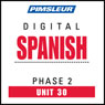 Spanish Phase 2, Unit 30: Learn to Speak and Understand Spanish with Pimsleur Language Programs