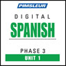 Spanish Phase 3, Unit 01: Learn to Speak and Understand Spanish with Pimsleur Language Programs