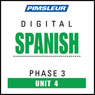 Spanish Phase 3, Unit 04: Learn to Speak and Understand Spanish with Pimsleur Language Programs