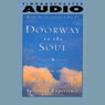 Doorway to the Soul: How to Have a Profound Spiritual Experience