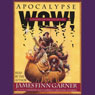 Apocalypse Wow: A Memoir for the End of Time