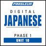 Japanese Phase 1, Unit 10: Learn to Speak and Understand Japanese with Pimsleur Language Programs