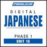 Japanese Phase 1, Unit 15: Learn to Speak and Understand Japanese with Pimsleur Language Programs