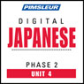 Japanese Phase 2, Unit 04: Learn to Speak and Understand Japanese with Pimsleur Language Programs