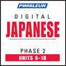 Japanese Phase 2, Unit 06-10: Learn to Speak and Understand Japanese with Pimsleur Language Programs