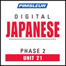 Japanese Phase 2, Unit 21: Learn to Speak and Understand Japanese with Pimsleur Language Programs