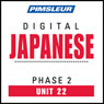 Japanese Phase 2, Unit 22: Learn to Speak and Understand Japanese with Pimsleur Language Programs