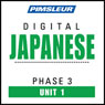 Japanese Phase 3, Unit 01: Learn to Speak and Understand Japanese with Pimsleur Language Programs