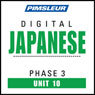 Japanese Phase 3, Unit 10: Learn to Speak and Understand Japanese with Pimsleur Language Programs