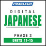 Japanese Phase 3, Unit 11-15: Learn to Speak and Understand Japanese with Pimsleur Language Programs