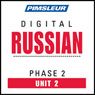 Russian Phase 2, Unit 02: Learn to Speak and Understand Russian with Pimsleur Language Programs