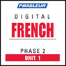 French Phase 2, Unit 01: Learn to Speak and Understand French with Pimsleur Language Programs