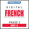 French Phase 2, Unit 06: Learn to Speak and Understand French with Pimsleur Language Programs