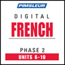 French Phase 2, Unit 06-10: Learn to Speak and Understand French with Pimsleur Language Programs