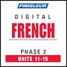 French Phase 2, Unit 11-15: Learn to Speak and Understand French with Pimsleur Language Programs