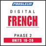 French Phase 2, Unit 16-20: Learn to Speak and Understand French with Pimsleur Language Programs