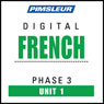 French Phase 3, Unit 01: Learn to Speak and Understand French with Pimsleur Language Programs