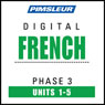 French Phase 3, Unit 01-05: Learn to Speak and Understand French with Pimsleur Language Programs