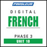 French Phase 3, Unit 10: Learn to Speak and Understand French with Pimsleur Language Programs